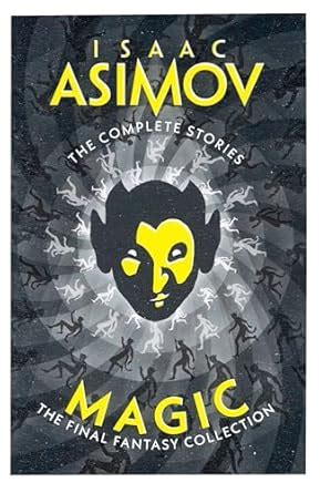 Magic -The Complete Stories : The Final Fantasy Collection : Asimov ...