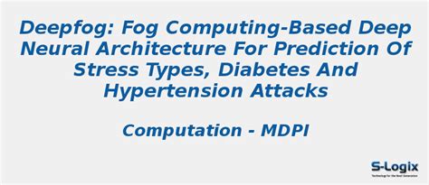 Fog Computing-Based Deep Neural Architecture for Prediction | S-Logix