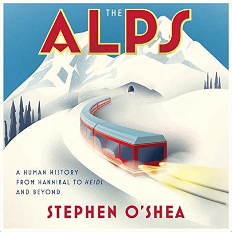 The Alps: A Human History from Hannibal to Heidi and Beyond (Audio ...