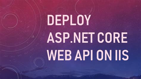 Image result for IIS .Net Core 6 Web API with Domain Name