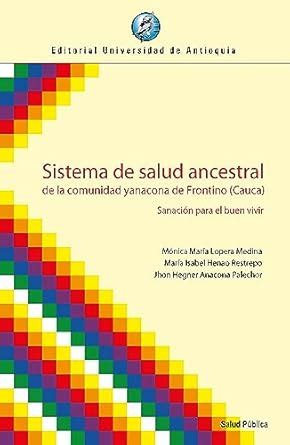 Sistema de salud ancestral de la comunidad yanacona de Frontino (Cauca ...