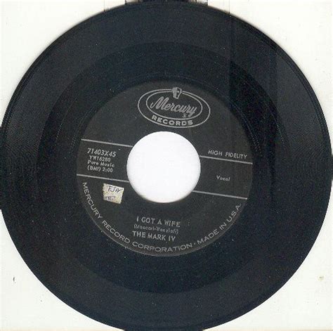 THE MARK IV 45 rpm I Got a Wife b/w Ah-Ooo-Gah | 45 rpm, 45 rpm record ...