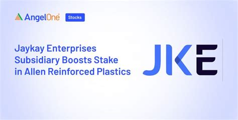 Jaykay subsidiary increasing stake in Allen Reinforced | Angel One