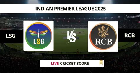 LSG vs RCB Live Score | Match 70, Indian Premier League 2025