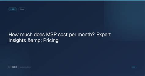MSP Cost Per Month Explained for BusinessesIndia | Opsio