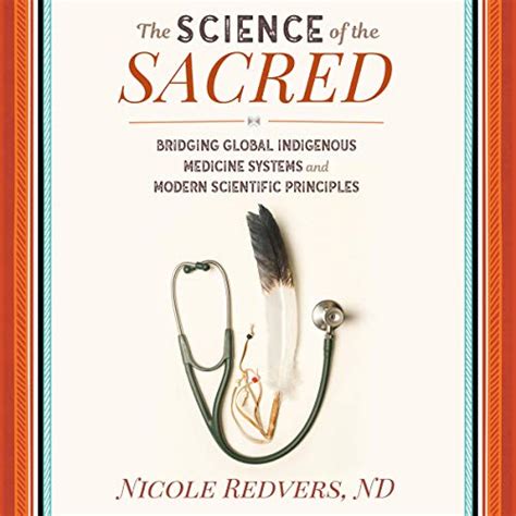 The Science of the Sacred: Bridging Global Indigenous Medicine Systems ...