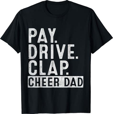 Pay Drive Clap Cheer Dad Cheerleading Father Day Cheerleader T-Shirt ...