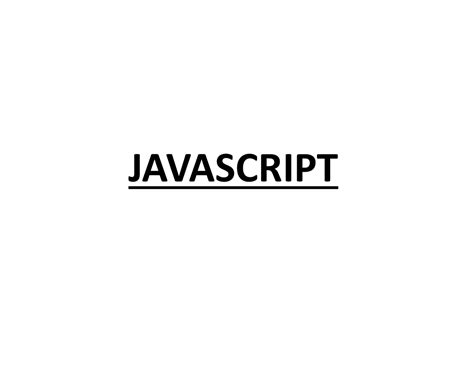 Unit 3 Java Script - JAVASCRIPT JAVASCRIPT JavaScript is used in ...