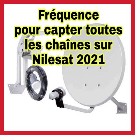 La meilleure seule fréquence pour régler Nilesat afin de capter toutes les chaines