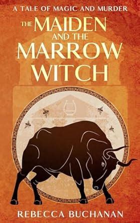 The Maiden and the Marrow Witch: A Tale of Magic and Murder eBook ...