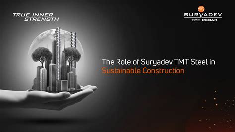 The Role of Suryadev TMT Steel in Sustainable Construction