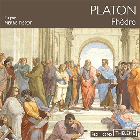 Phèdre (Audio Download): Platon, Pierre Tissot, Éditions Thélème ...