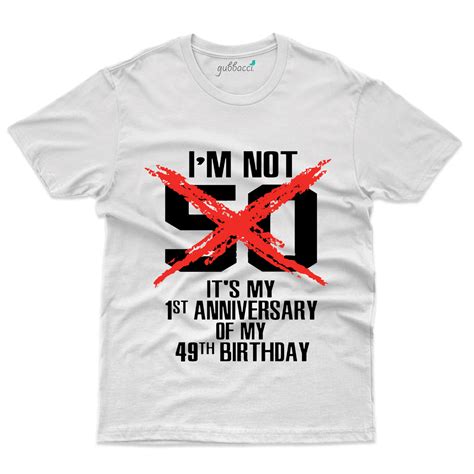 I'm Not 50 Its my 1st Anniversary T-Shirt - 50th Birthday Collection ...