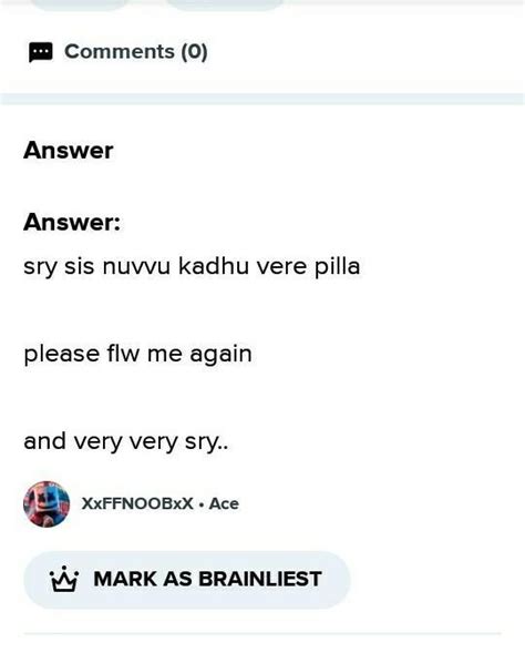 No waythat time u asked me to unfóllow - Brainly.in