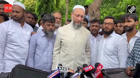 “Will have to bear brunt…” Asaduddin Owaisi on arrest of AIMIM Bodhan ...