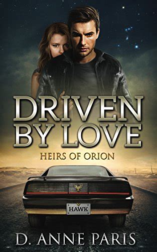 Driven By Love: Heirs of Orion Book 1 eBook : Paris, D. Anne: Amazon.in ...