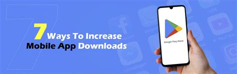 7 Proven Tips to Increase Mobile App Downloads