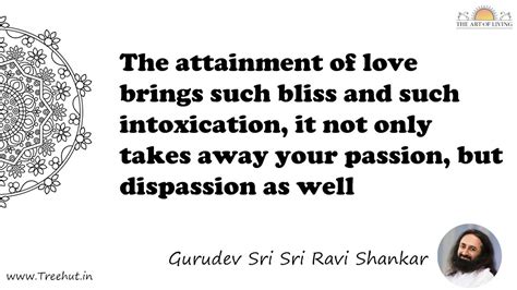 The attainment of love brings such bliss and such... Quote by Gurudev ...