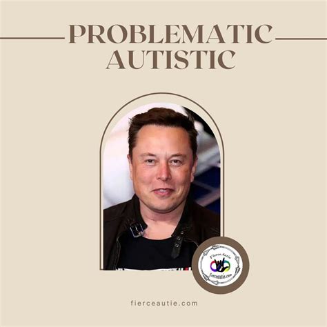 Problematic Autistic: Elon Musk – Aviva Seigler