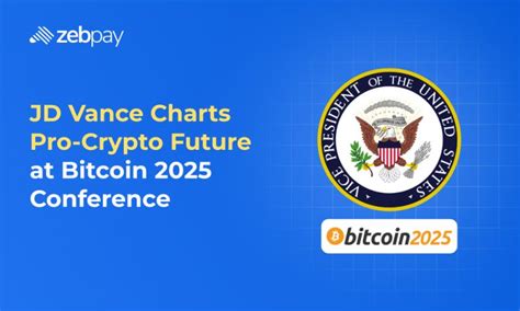 JD Vance Charts Pro-Crypto Future At Bitcoin 2025 Conference | ZebPay