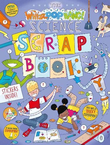 The Whizz Pop Bang Science Scrapbook : Whizz Pop Bang: Amazon.in: Books