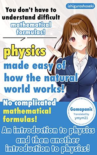 physics made easy of how the natural world works! : You don't have to ...