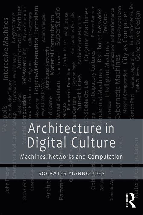 Buy Architecture in Digital Culture: Machines, Networks and Computation ...
