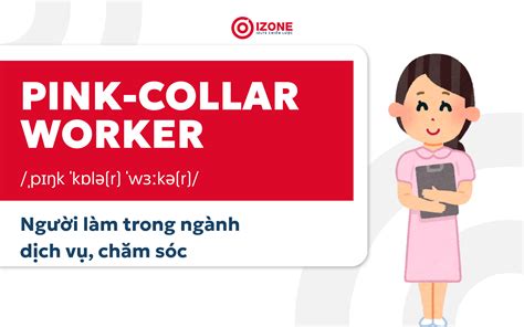 Các thuật ngữ collar worker: White-collar worker, blue-collar worker là gì?