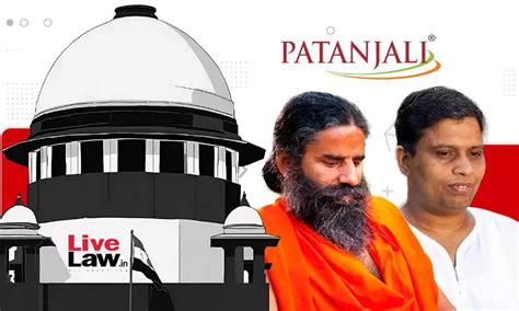 Supreme Court Summons Patanjali MD & Baba Ramdev in Contempt Case Over ...
