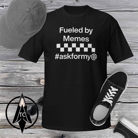Funny Meme Tshirt, Fueled by Memes, Joke Shirt, #askformy@ Checked Text ...