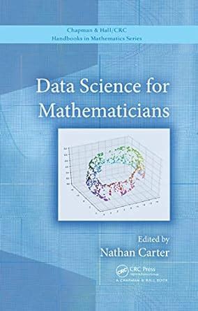 Buy Data Science for Mathematicians (CRC Press/Chapman and Hall ...