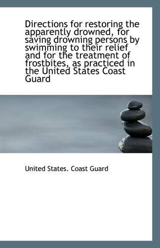 Directions for Restoring the Apparently Drowned, for Saving Drowning ...