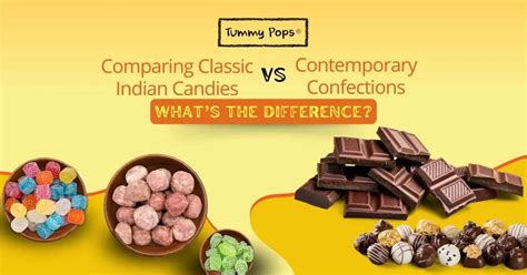 Comparing Classic Indian Candies vs. Contemporary Confections: What’s ...