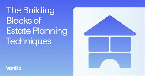 Estate Planning Techniques — Vanilla