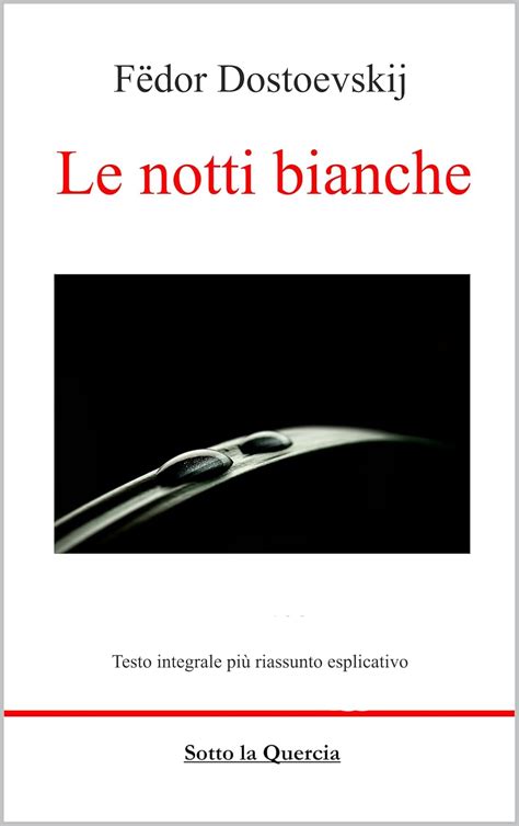 Le notti bianche: Edizione con riassunti, Sotto la Quercia. Biografia e ...