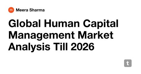 Global Human Capital Management Market Analysis Till 2026 — Teletype