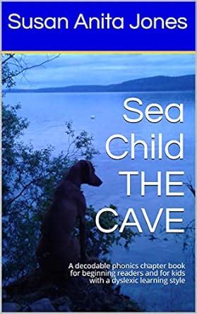 Sea Child THE CAVE: A decodable phonics chapter book for beginning ...