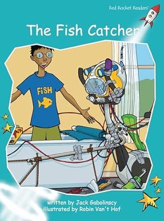 The Fish Catcher (Red Rocket Readers Fluency, Level 2) : Gabolinscy ...