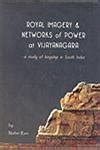Buy Royal Imagery and Networks of Power at Vijayanagara: A Study of ...