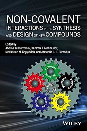 Non-covalent Interactions in the Synthesis and Design of New Compounds ...