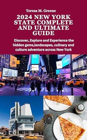 2024 NEW YORK STATE COMPLETE AND ULTIMATE GUIDE: Discover, Explore, and ...
