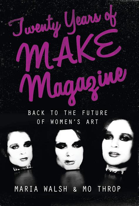 Buy Twenty Years of MAKE Magazine: Back to the Future of Women's Art ...