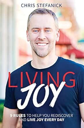Living Joy: 9 Rules to Help You Rediscover and Live Joy Every Day ...