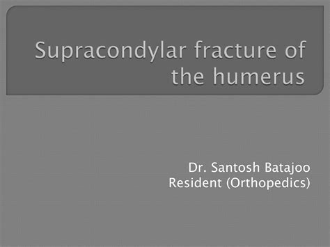 Supracondylar fracture of the humerus | PPTX