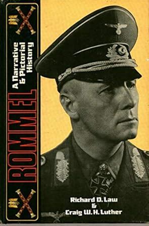 Rommel: A Narrative and Pictorial History : Law, Richard D.: Amazon.in ...