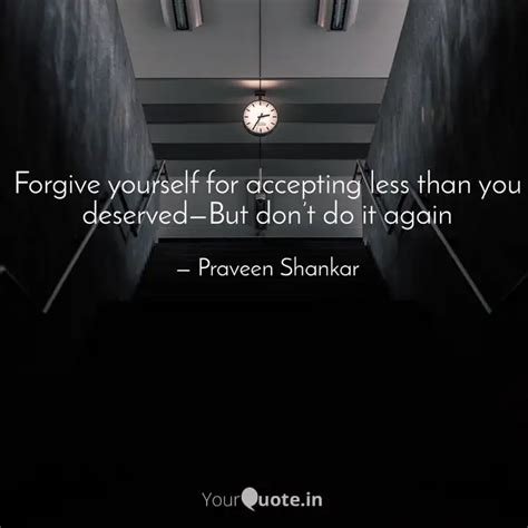 Forgive yourself for acce... | Quotes & Writings by Praveen shankar ...