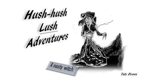 Hush-Hush-LUSH Adventure: A Nasty Witch eBook : Devros, Tate, Kumar ...