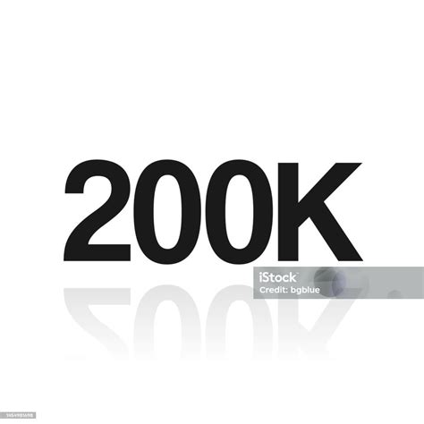 200k 200000 Two Hundred Thousand Icon With Reflection On White ...