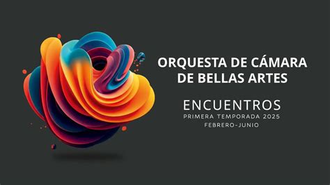 Orquestas de Cámara de Bellas Artes | Encuentros con las texturas ...