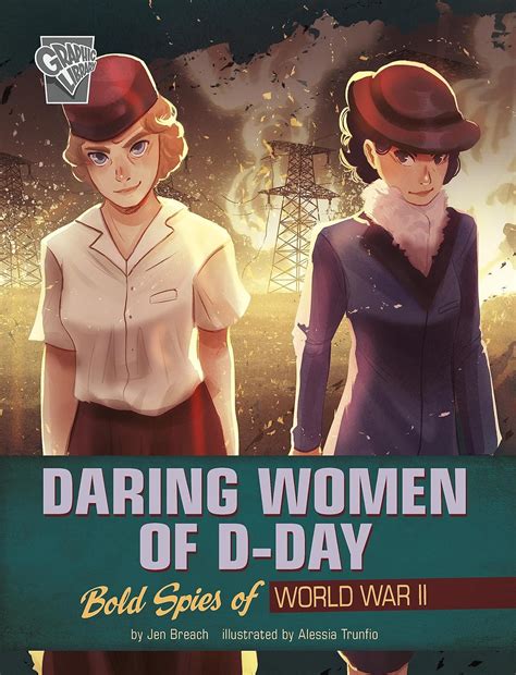 Daring Women of D-day: Bold Spies of World War II (Women Warriors of ...